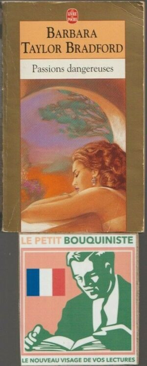 Passions dangereuses - Barbara Taylor Bradford / Ed : Albin Michel / Le Livre de Poche