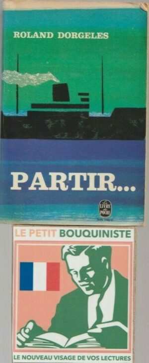 Partir... Roland Dorgeles / Ed : Albin Michel / Le Livre de Poche n°1716 / 1966