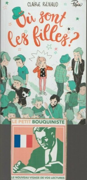 Où sont les filles ? - Claire Renaud / Illus : Eglantine Ceulemans / Ed : Sarbacane
