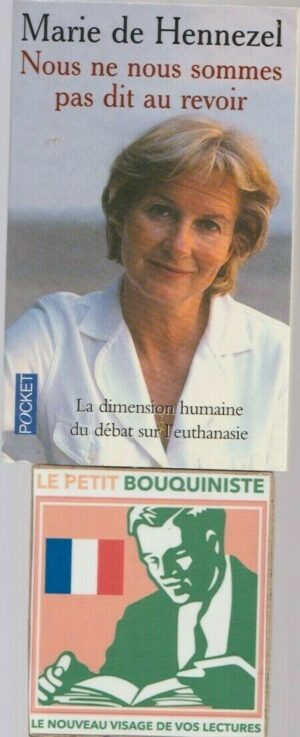 Nous ne nous sommes pas dit au revoir - Marie de Hennezel / Ed : Robert Laffont / Pocket