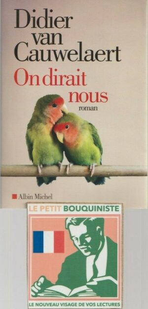 On dirait nous - Didier van Cauwelaert / Ed : Albin Michel / Grand Format / 2016