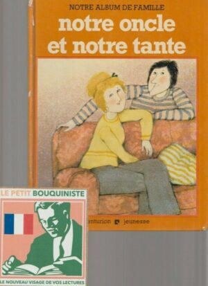 Notre oncle et notre tante - A. d'Atri & C. Lauriot-Prévost / Illus : U. Wensell