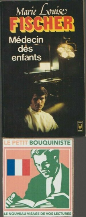 Médecin des enfants - Marie Louise Fischer / Ed : Presses de la Cité / Pocket n°1639
