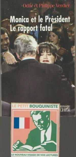 Monica et le Président : Le rapport fatal - Odile & Philippe Verdier / Grand Format
