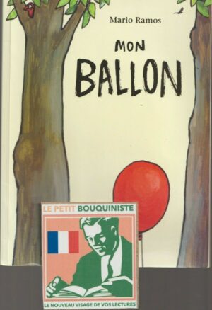 Mon Ballon - Mario Ramos / Editions : Pastel / Grand Format / 2013