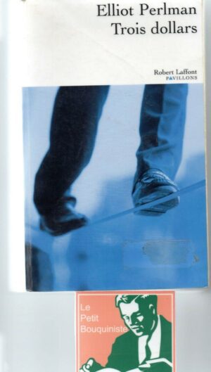 Trois Dollars - Elliot Perlman/ Ed : Robert Laffont / 1998 / Grand Format