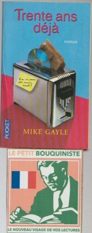 Trente ans déjà - Mike Gayle / Editions : Albin Michel / Pocket n°11451 / 2003