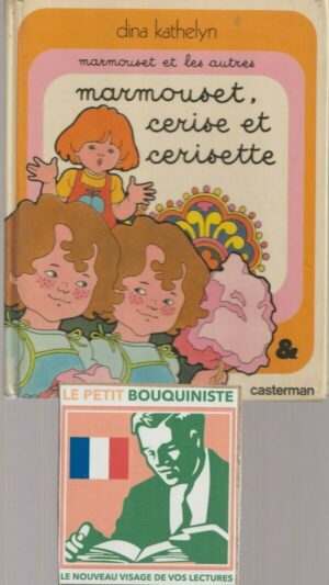 Marmouset, cerise et cerisette - Dina Kathelyn  / Ed : Casterman / Moyen Format / 1983