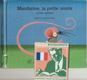 Mandarine, la petite souris (un livre caresses) - Noëlle et David A. Cartler