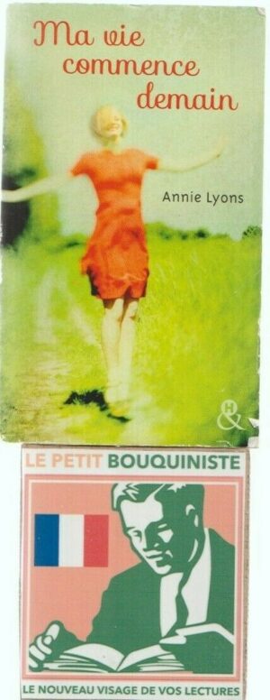 Ma vie commence demain - Annie Lyons / Ed : Harlequin / Format Poche / 2016