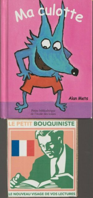Ma culotte - Alan Mets / Ed : Petite bibliothèque de l'école des loisirs / 2003