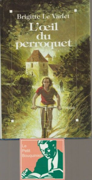 L’œil du perroquet - Brigitte Le Varlet / Ed : Albin Michel / 1992 / Grand Format