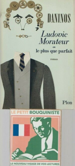 Ludovic Morateur ou le le plus que parfait - Pierre Daninos / Ed : Plon / Grand Format