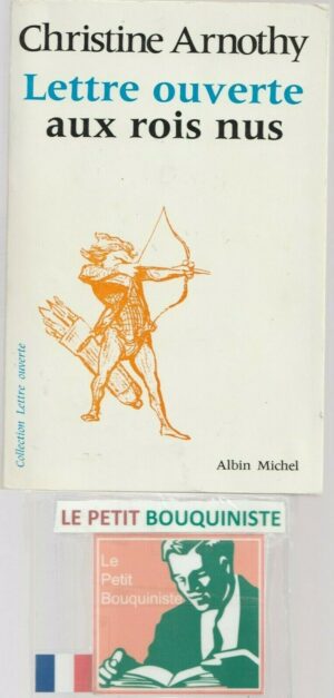 Lettre ouverte aux rois nus - Christine Arnothy / Ed : Albin Michel / 1974 / Grand Format