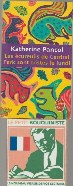 Les écureuils de Central Park sont tristes le lundi - Katherine Pancol / 2011