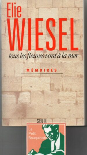 Tous les fleuves vont à la mer - Elie WIESEL / Editions du Seuil / 1994 / Grand Format