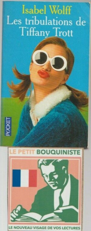 Les tribulations de Tiffany Trott - Isabel Wolff / Ed : J-C. Lattès / Pocket n°10834