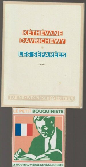 Les Séparées - Kéthévane Davrichewy / Ed : Sabine Wespieser / 2012 / Moyen Format