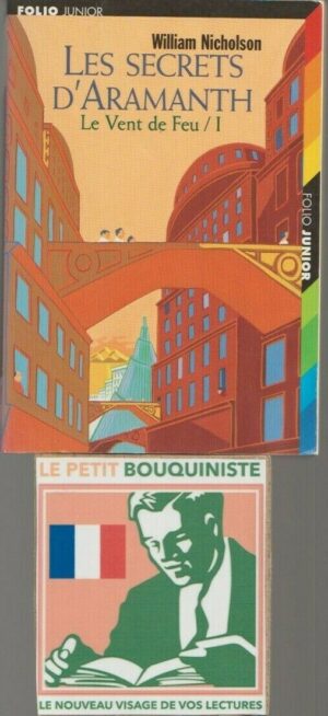 Les secrets d'Aramanth : Le Vent de Feu (Tome : 1) - William Nicholson / Folio Junior
