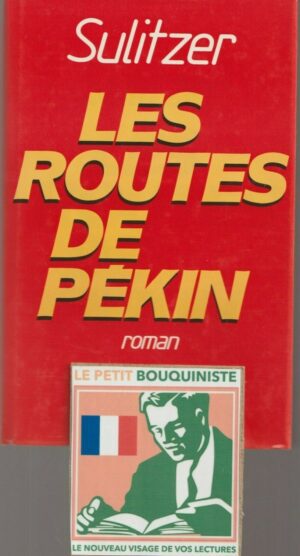 Les routes de Pékin - Paul-Loup Sulitzer / Edition°1 - Stock / Grand Format / 1989