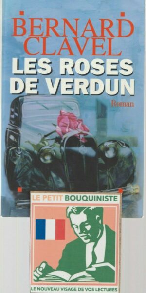 Les roses de verdun - Bernard Clavel / Ed : Albin Michel / Grand Format / 1994