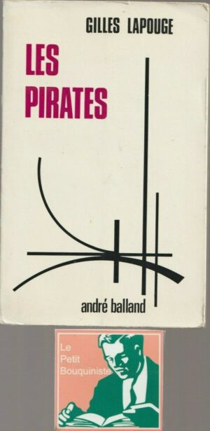 Les Pirates - Gilles Lapouge / Editions : André Balland / 1969 / Grand Format