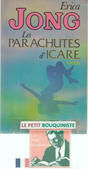 Les parachutes d'Icare - Erica Jong / Editions : Acropole / 1984 / Grand Format