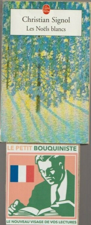 Les Noëls blancs (Ce que vivent les hommes) Tome : 1 - Christian Signol / Livre de Poche
