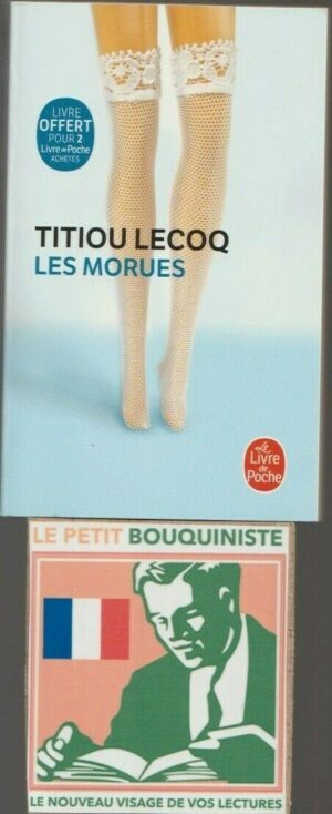 Les Morues - Titiou Lecoq / Ed : Au Diable Vauvert / Prix des Lecteurs 2013