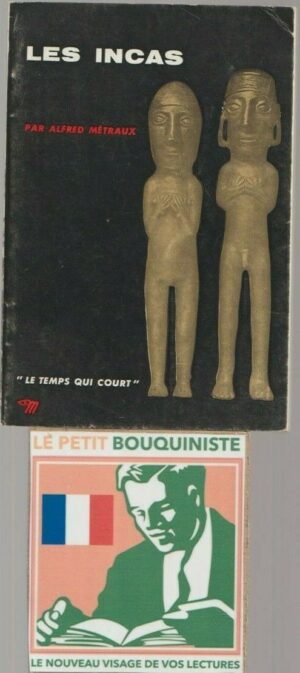Les Incas - Alfred Métraux / Editions du Seuil / Collection : "Le Temps qui Court" / Format Poche / 1962