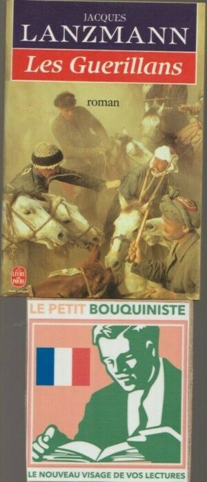 Les Guerillans - Jacques Lanzmann / Ed : J-C. Lattès / Le Livre de Poche n°6870