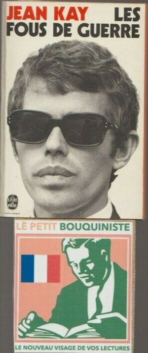 Les fous de guerre - Jean Kay / Editions de la pensée moderne / Le Livre de Poche n°4938