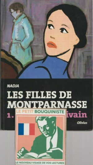 Les Filles de Montparnasse (Tome : 1) : Un grand écrivain - Nadja / Ed : Olivius / 2012