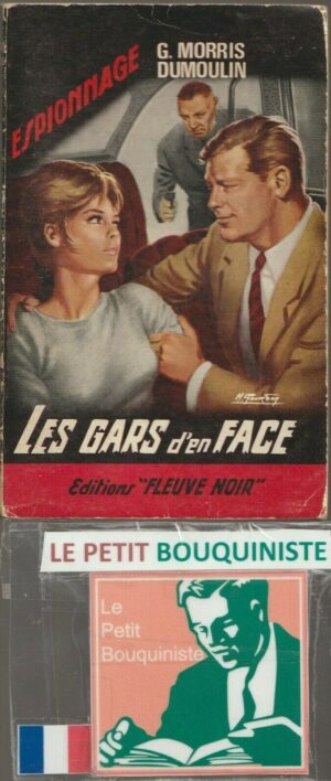 Les gars d'en face - G. Morris Dumoulin / Editions : Fleuve Noir / N°564 / 1966