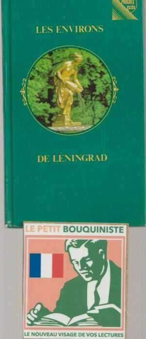 Les environs de Léningrad (Guide) - Pavel Kann / Editions du Progrès Moscou / 1982