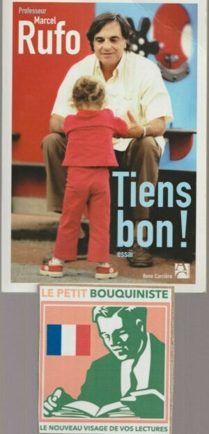 Tiens bon ! (essai) - Proffesseur Marcel Rufo / Ed : Anne Carrière / Grand Format / 2011