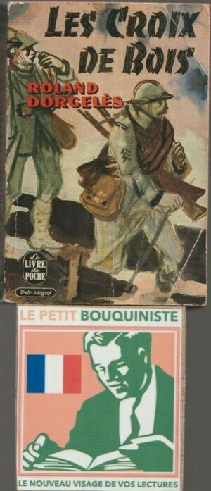 Les Croix de Bois - Roland Dorgelès / Ed : Albin Michel / Le Livre de Poche n°189/190