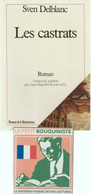 Les castrats - Sven Delblanc / Ed : Presses de la Renaissance / Grand Format / 1988