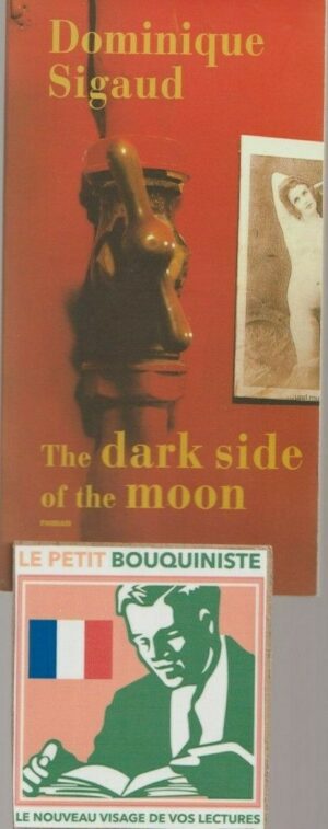 The dark side of the moon - Dominique Sigaud / Ed : Actes Sud / Grand Format
