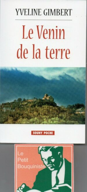 Le venin de la terre - Yvelines Gimbert / Ed : Souny Poche / 2018