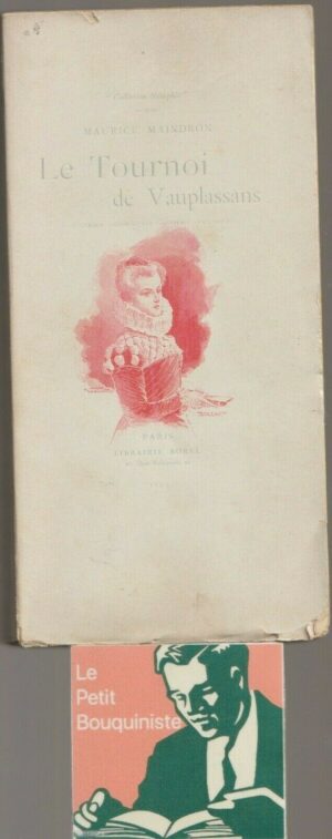 Le Tournoi de Vauplassans - Maurice Maindron / Illus : E. Vullimin / Ed : Borel / 1899
