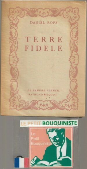 Terre Fidèle - Daniel Rops / 24 Illus : J. M. Brion / Raymond Picqueot / Ex Num : 3083
