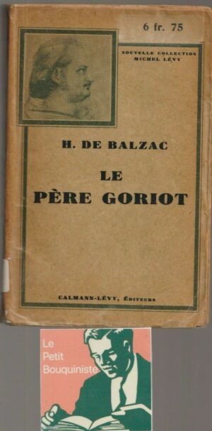 Le Père Goriot - Honoré De Balzac / Editeurs : Calmann-Lévy / Sans date