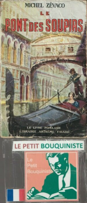 Le pont des soupirs - Michel Zévaco / Editions : Arthème Fayard / 1950