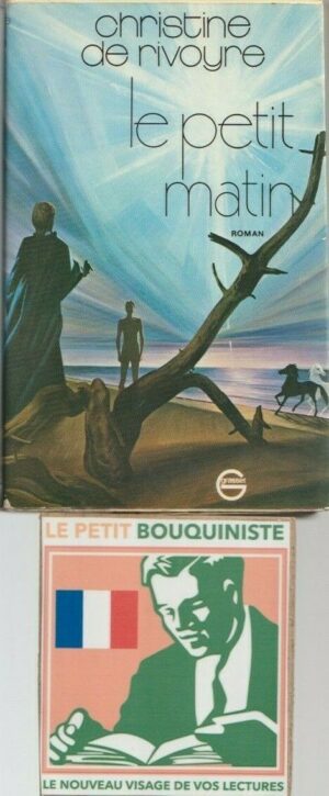 Le Petit Matin - Christine De Rivoyre / Ed : Grasset / Prix Interallié 1968