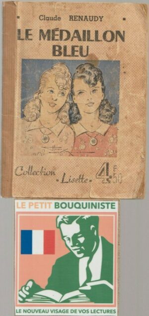 Le médaillon bleu - Claude Renaudy / Editions de Montsouris / Collection : Lisette / N°18 / 1943