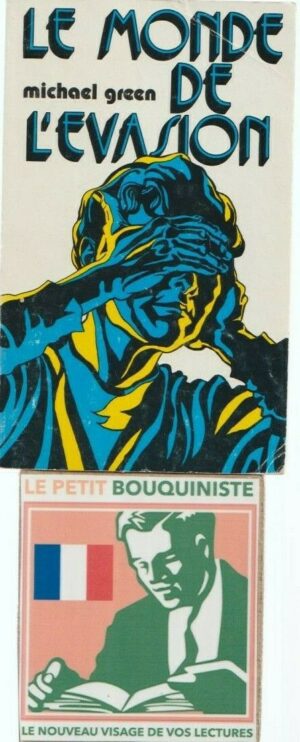 Le monde de l'évasion - Michael Green / Ed : La Ligue pour la lecture de la Bible
