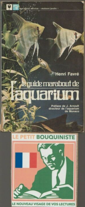 Le guide marabout de l'aquarium - Henri Favré / Ed : Marabout Service n°77 / 1974