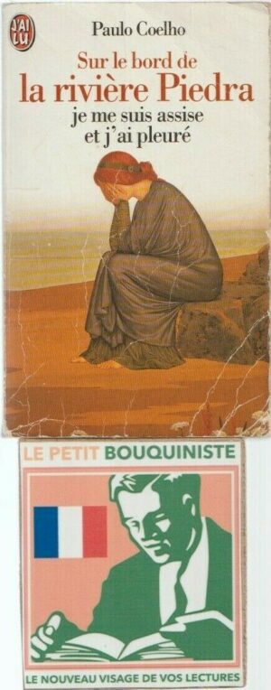 Sur le bord de la rivière Piedra je me suis assise et j'ai pleuré - Paulo Coelho