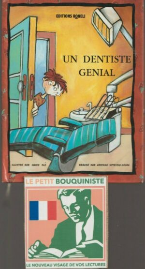 Un dentiste génial - Corinne Mitevski-Sayac / Illus : Marie Olé / Ed : Roneli / 1997